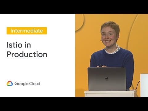 Istio in Production: Day 2 Traffic Routing (Cloud Next '19) thumbnail